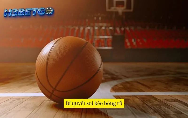 Bí quyết soi kèo bóng rổ