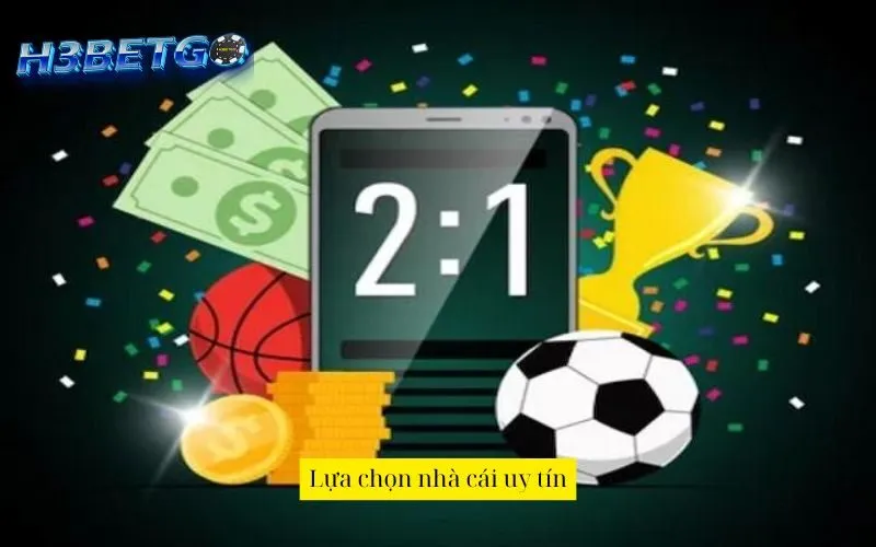 Lựa chọn nhà cái uy tín