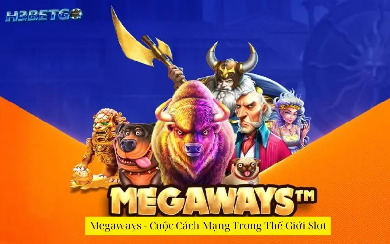 Megaways - Cuộc Cách Mạng Trong Thế Giới Slot