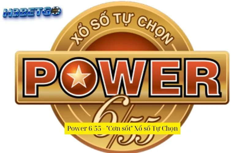 Power 6/55 - "Cơn sốt" Xổ số Tự Chọn
