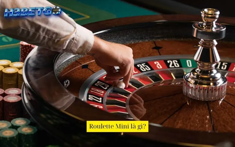 Roulette Mini là gì?