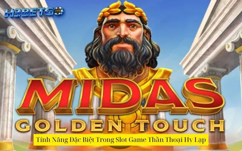 Tính Năng Đặc Biệt Trong Slot Game Thần Thoại Hy Lạp