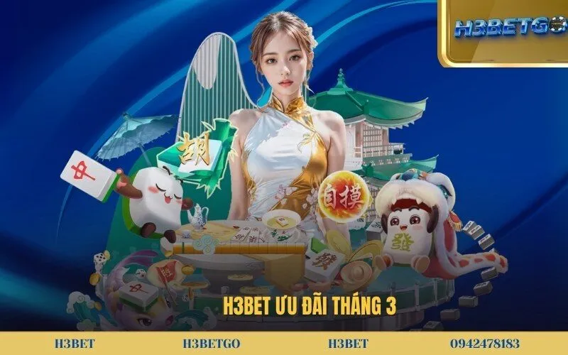 H3Bet ưu đãi tháng 3